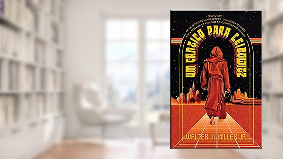 Um cântico para Leibowitz, do autor Walter M. Miller Jr.