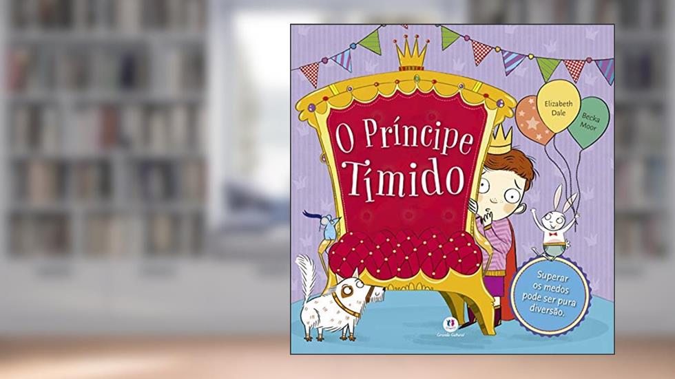 O príncipe tímido: Superar os medos pode ser pura diversão, do autor Elizabeth Dale