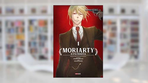 Capa de Moriarty: o Patriota Vol. 1, do autor Ryosuke Takeuchi