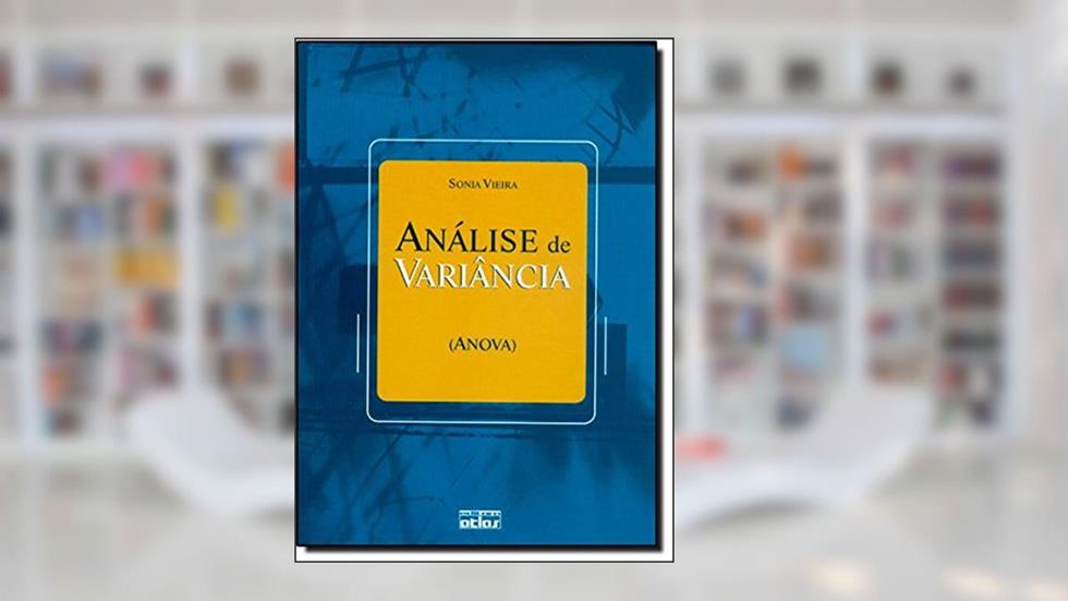 Análise De Variância. Anova, do autor Sonia Vieira
