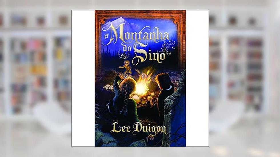 A Montanha Do Sino, do autor Lee Duigon
