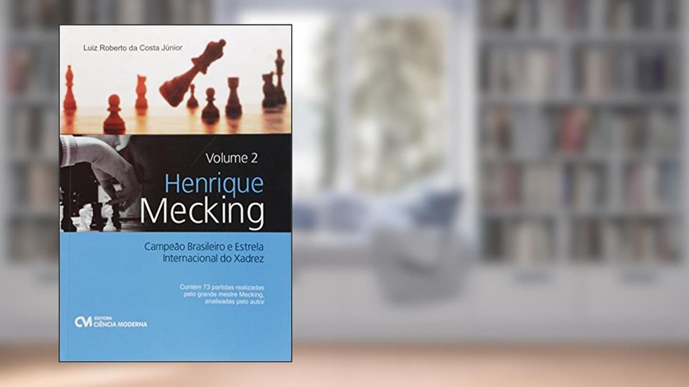 Henrique Mecking- - Vol. 02 - Campeao Brasileiro E, do autor Luiz Roberto Da Costa Junior