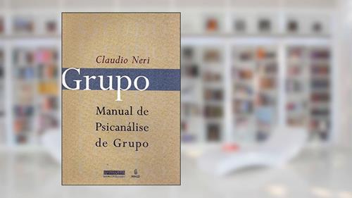 Capa de Grupo: Manual de Psicanálise de Grupo, do autor Claudio Neri
