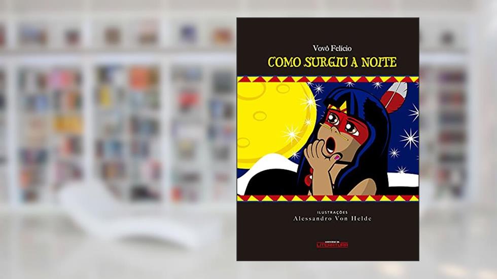 Como surgiu a noite, do autor Vovô Felício