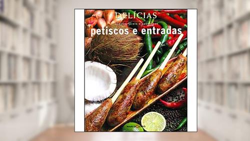 Capa de Delícias : Petiscos e entradas, do autor Benedetto Rillo