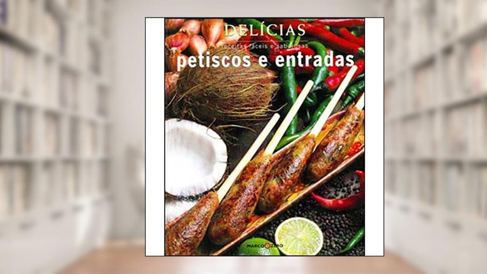 Delícias : Petiscos e entradas, do autor Benedetto Rillo