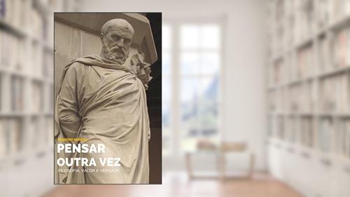 Capa de Pensar Outra Vez: Filosofia, Valor e Verdade, do autor Desidério Murcho