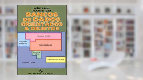 Capa de Bancos de Dados Orientados a Objetos, do autor Eugênio A. Nassu; Valdemar W. Setzer