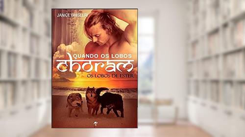 Capa de Quando os lobos choram: 3, do autor Janice Ghisleri