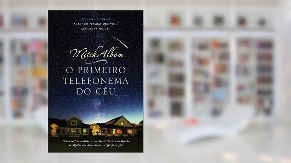 O primeiro telefonema do céu, do autor Mitch Albom