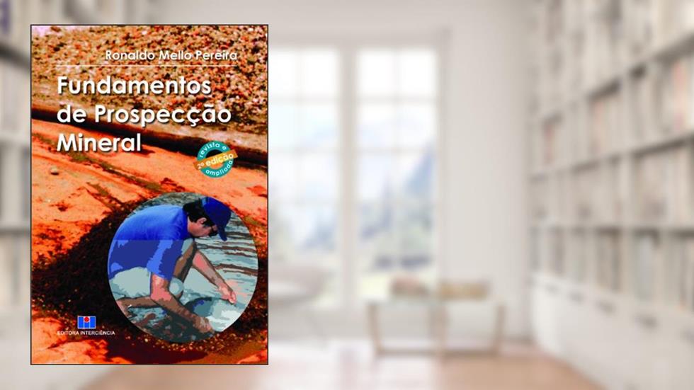 Fundamentos de Prospecção Mineral, do autor Ronaldo Mello Pereira