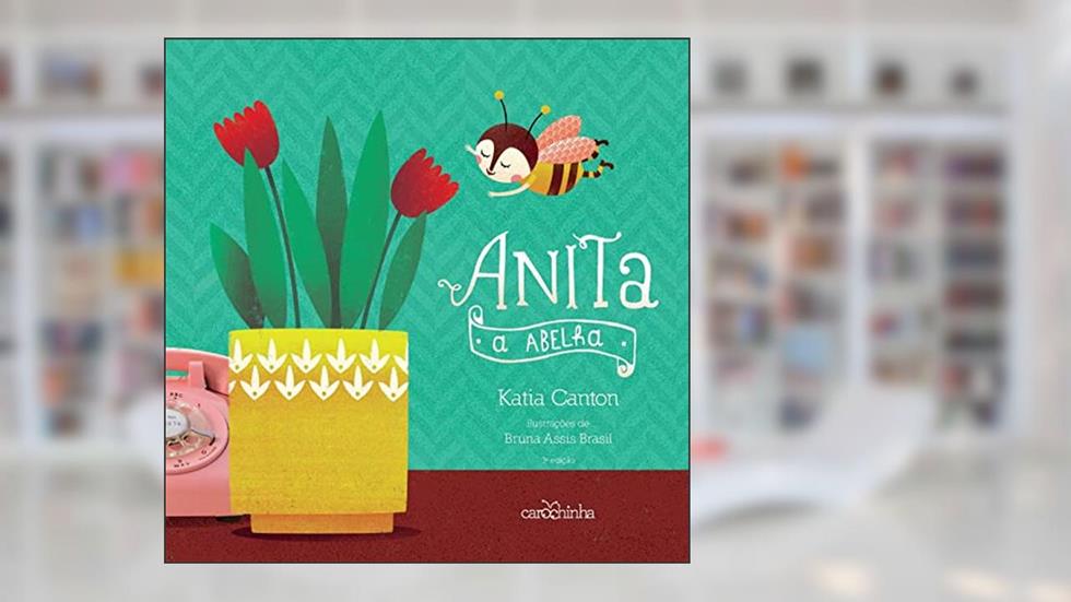 Anita, a abelha, do autor Katia Canton