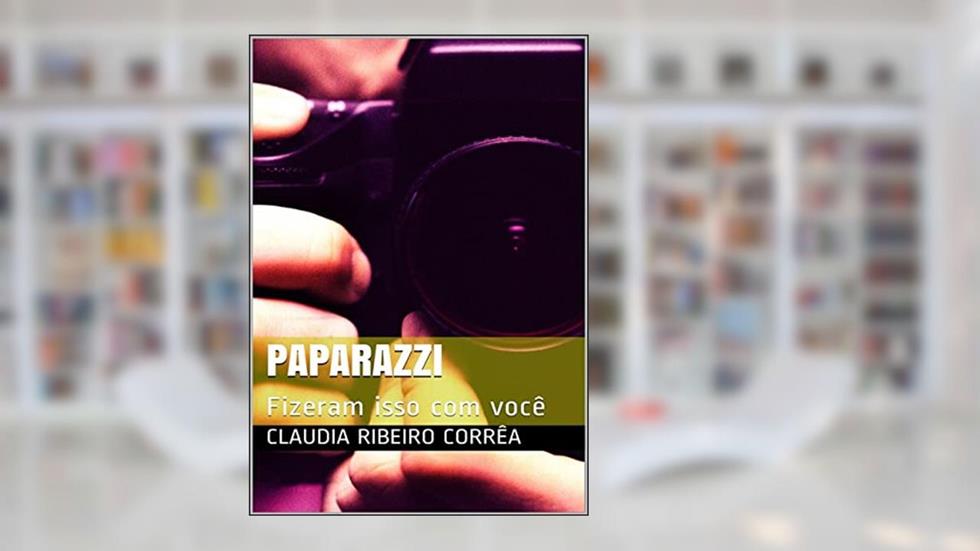 Paparazzi, do autor Claudia Santos Ribeiro Corrêa