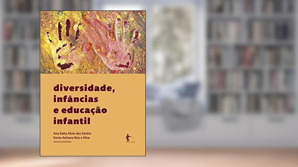 Diversidade, Infancias e Educacao Infantil, do autor Ana Katia Alves Dos Santos