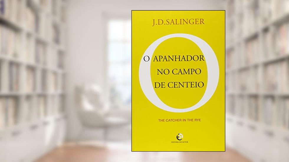O Apanhador no Campo de Centeio, do autor J. D. Salinger