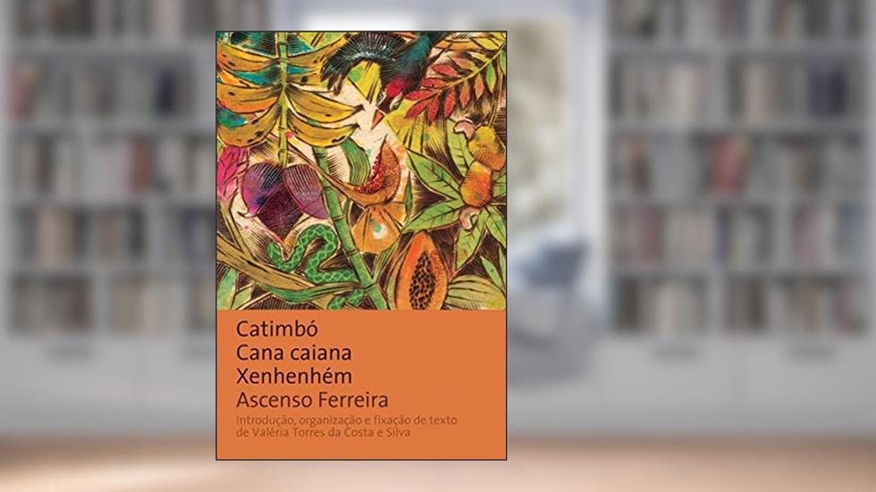 Catimbó, cana caiana, xenhenhém, do autor Ascenso Ferreira