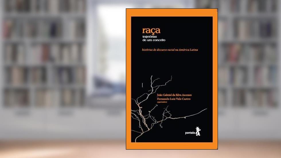 Raça trajetórias de um conceito, do autor João Gabriel da Silva Ascenso