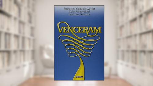 Capa de Venceram, do autor Francisco Cândido Xavier