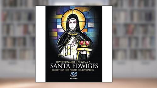 Capa de Devocionário e novena a Santa Edwiges: Protetora dos Pobres e Endividados - Editora Ave Maria, do autor Editora Ave-Maria