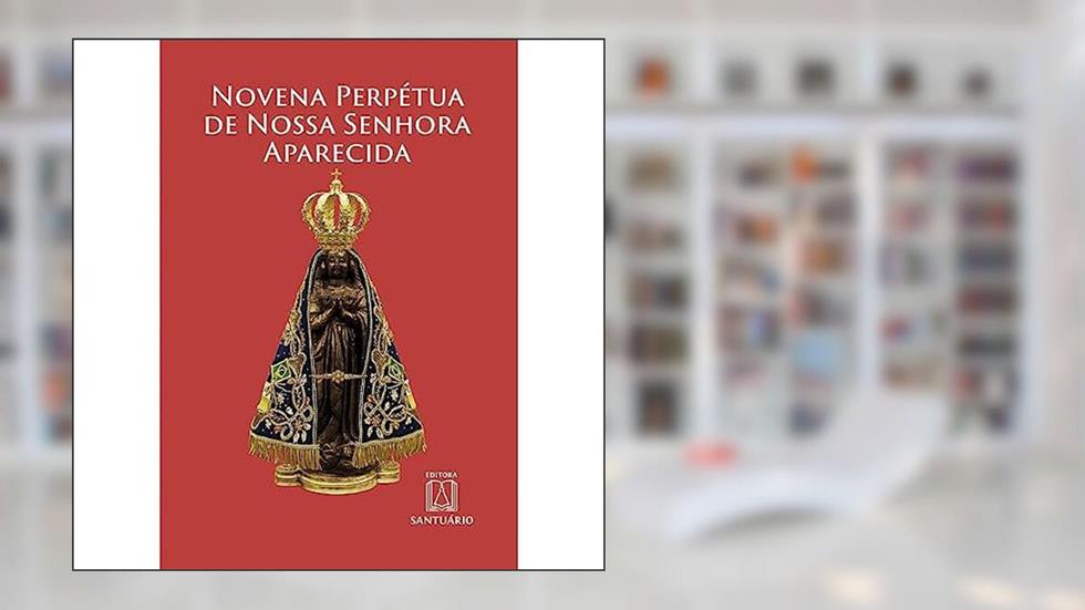 Novena Perpetua de Nossa Senhora Aparecida, do autor Missionários Redentoristas