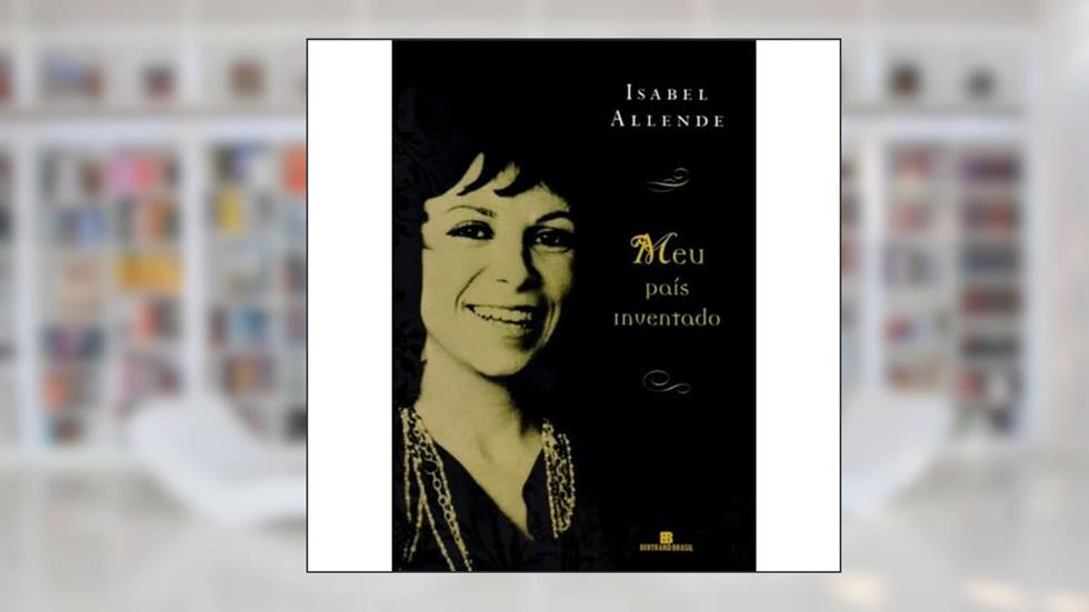 MEU PAÍS INVENTADO, do autor Isabel Allende