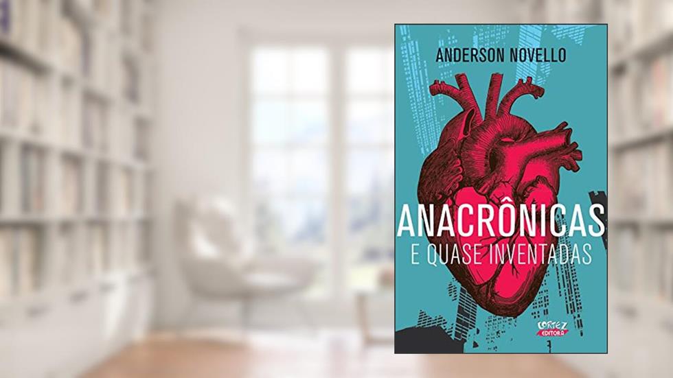 Anacrônicas e quase inventadas: e quase inventadas, do autor Anderson Novello