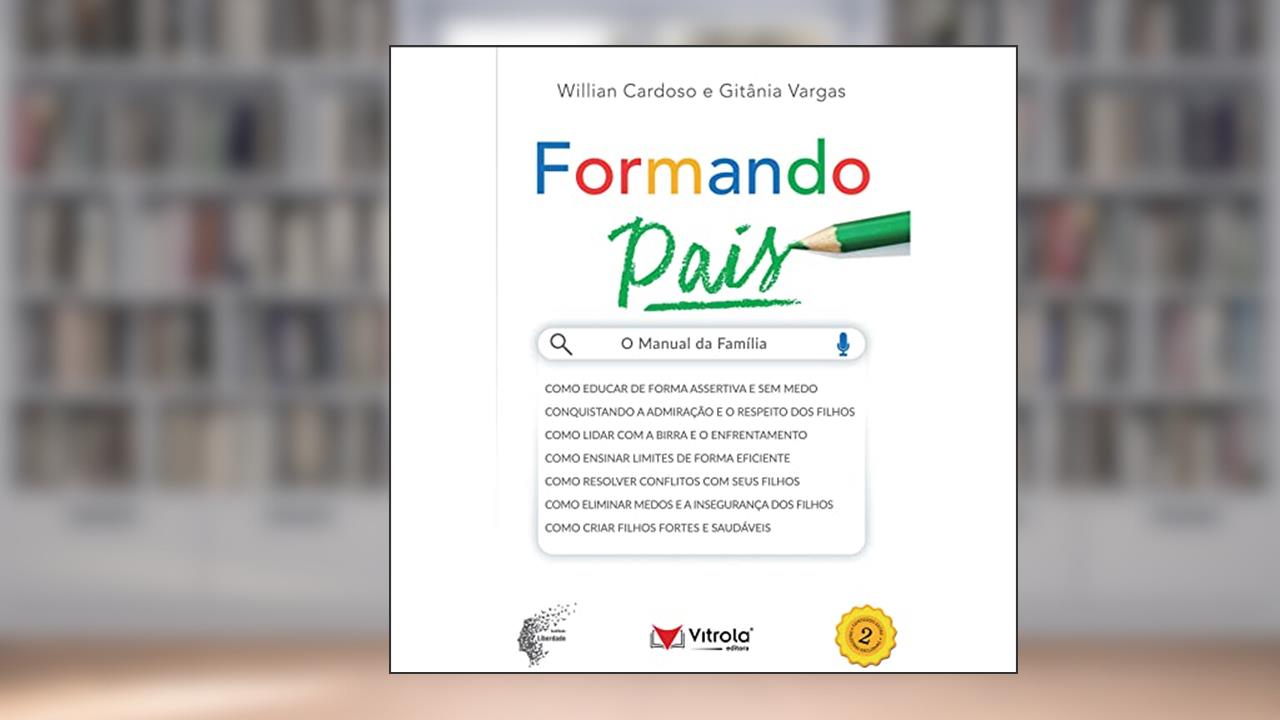 Formando Pais: o Manual da Família, do autor Willian Cardoso; Gitânia Vargas