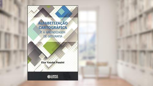 Capa de Alfabetização cartográfica e a aprendizagem de geografia, do autor Elza Yasuko Passini