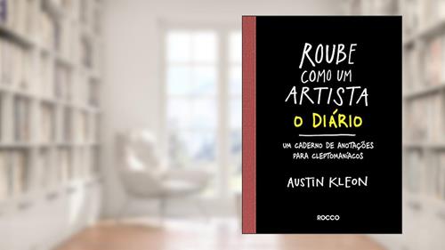 Capa de Roube como um artista - O diário, do autor Austin Kleon