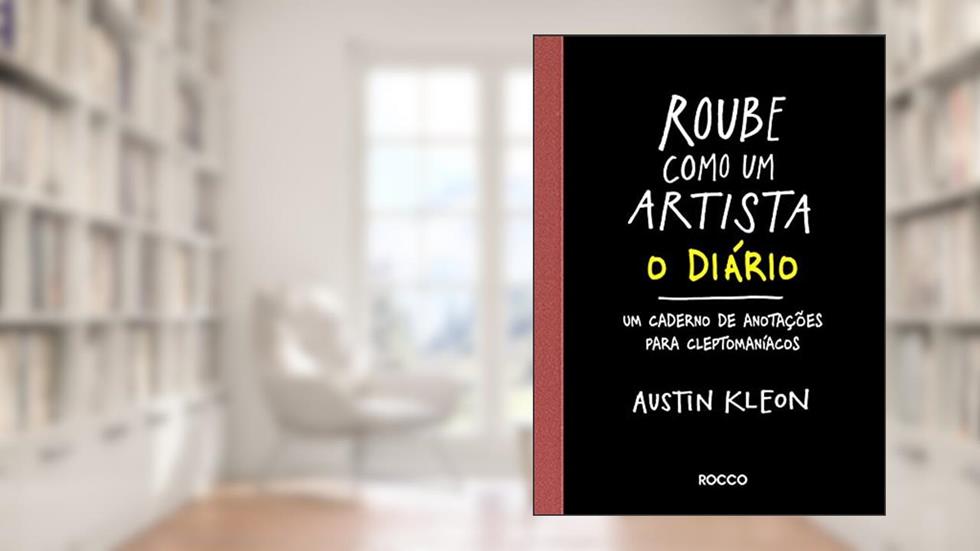 Roube como um artista - O diário, do autor Austin Kleon