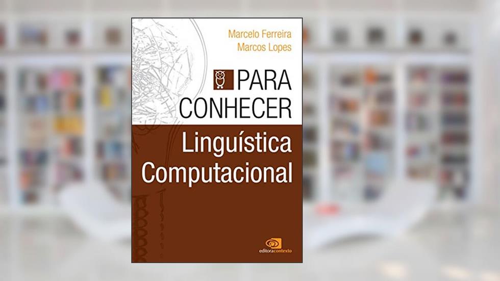 Para conhecer linguística computacional, do autor Marcelo Ferreira; Marcos Lopes