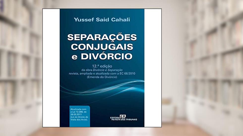 Separações Conjugais e Divórcio, do autor Yussef Said Cahali