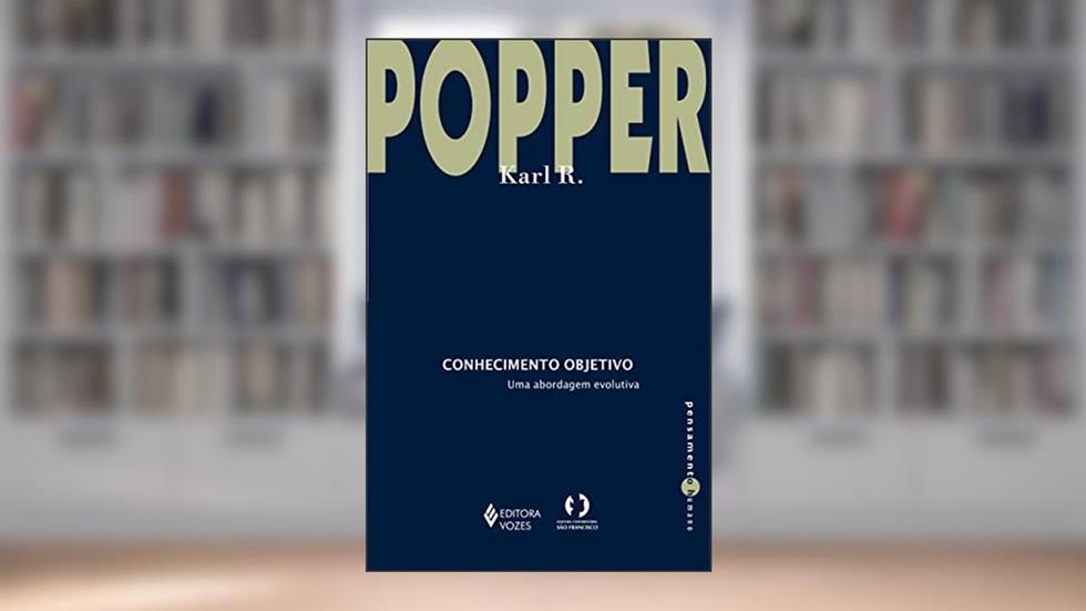 Conhecimento objetivo: Uma abordagem evolutiva, do autor Karl R. Popper