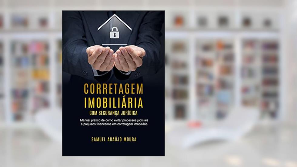 Segurança Jurídica Para Corretores De Imóveis, do autor Samuel Araújo Moura