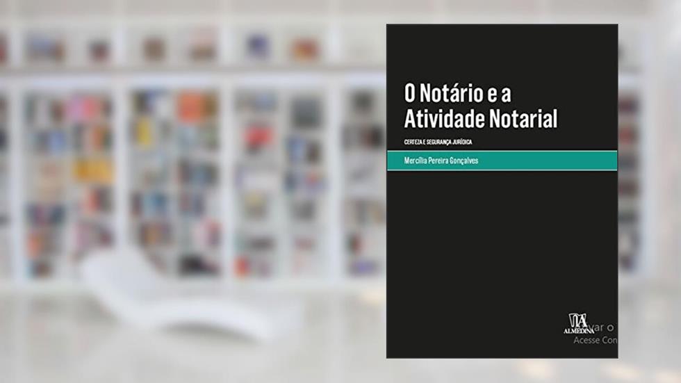 O Notário e a Atividade Notarial: Certeza e Segurança Jurídica, do autor Mercília Pereira Gonçalves