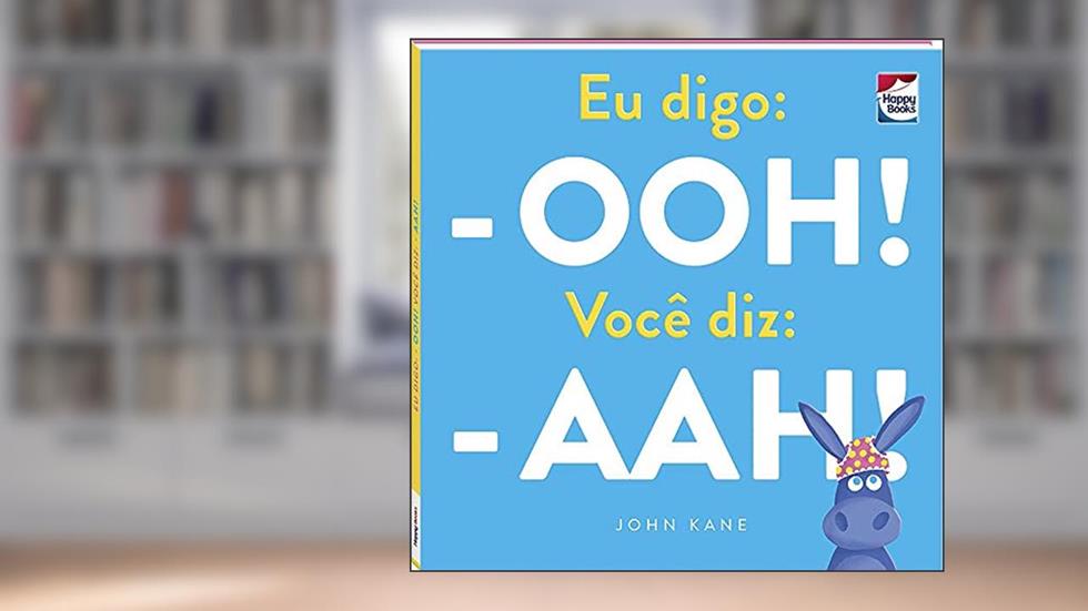 Eu digo: - Ooh! Você diz: - Aah!, do autor John Kane