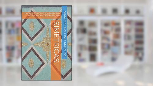 Capa de Simétricas, do autor Marcos Avelino Martins