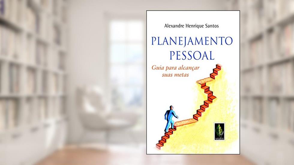 Planejamento pessoal: Guia para alcançar suas metas, do autor Alexandre Henrique Santos