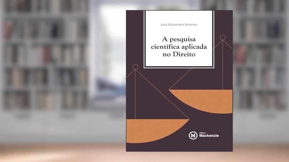 A PESQUISA CIENTÍFICA APLICADA NO DIREITO, do autor JULIA MAURMANN XIMENES