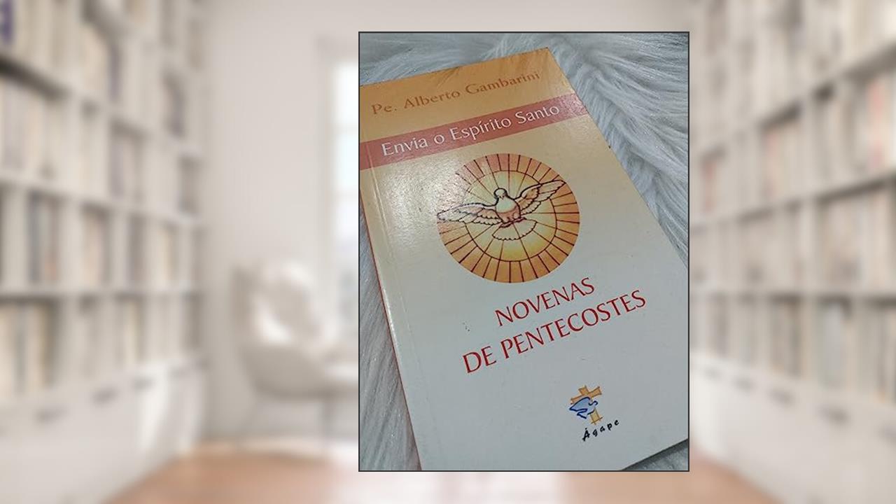 Envia o Espirito Santo. Novenas de Pentecostes, do autor Padre Alberto Gambarini