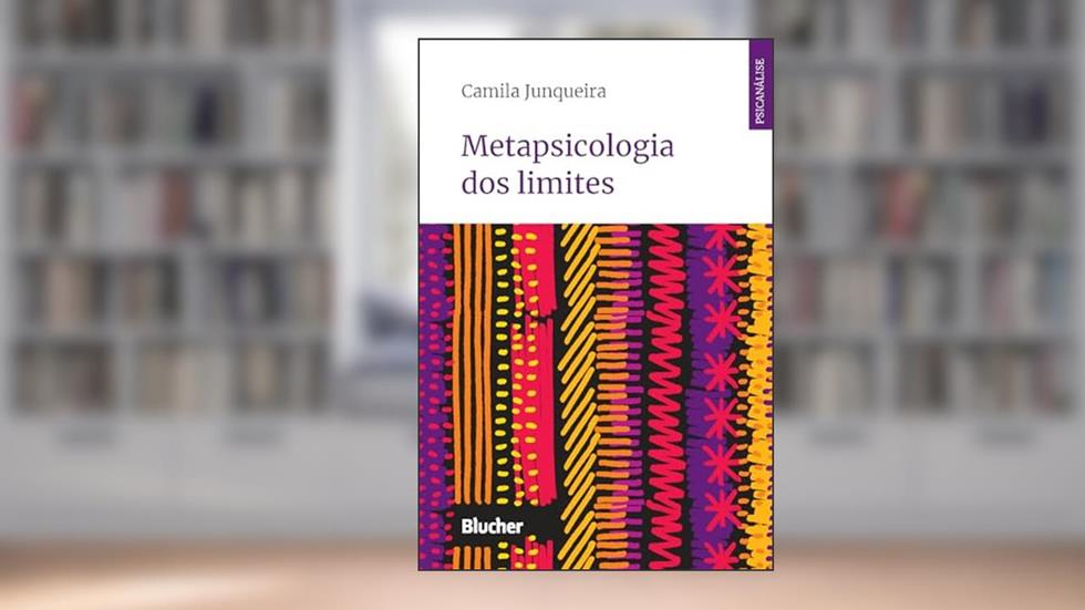 Metapsicologia dos Limites, do autor Camila Junqueira