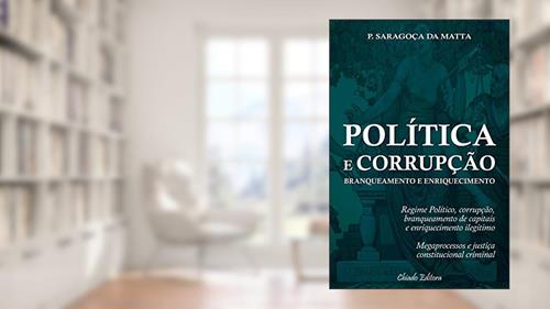 Capa de Política e Corrupção - Branqueamento e Enriquecimento, do autor Paulo Saragoça Da Matta