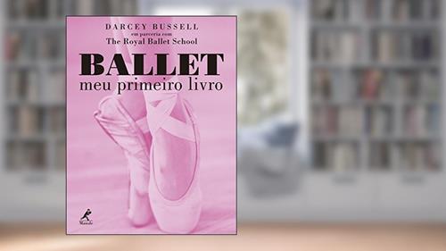Capa de Ballet: Meu primeiro livro, do autor Darcey Bussell