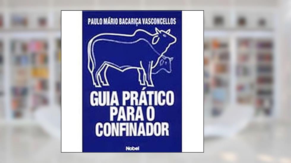 Guia Prático Para o Confinador, do autor Paulo M. Bacaria Vasconcellos