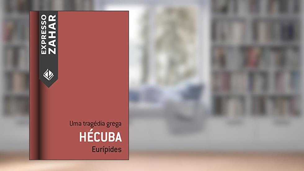 Hécuba: Uma tragédia grega, do autor Eurípides