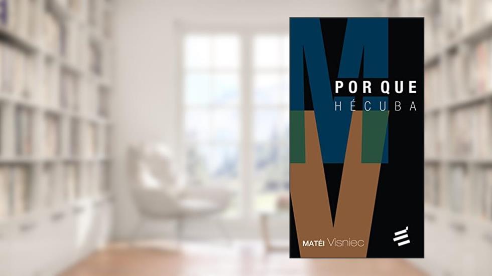 Por que Hécuba, do autor Matéi Visniec