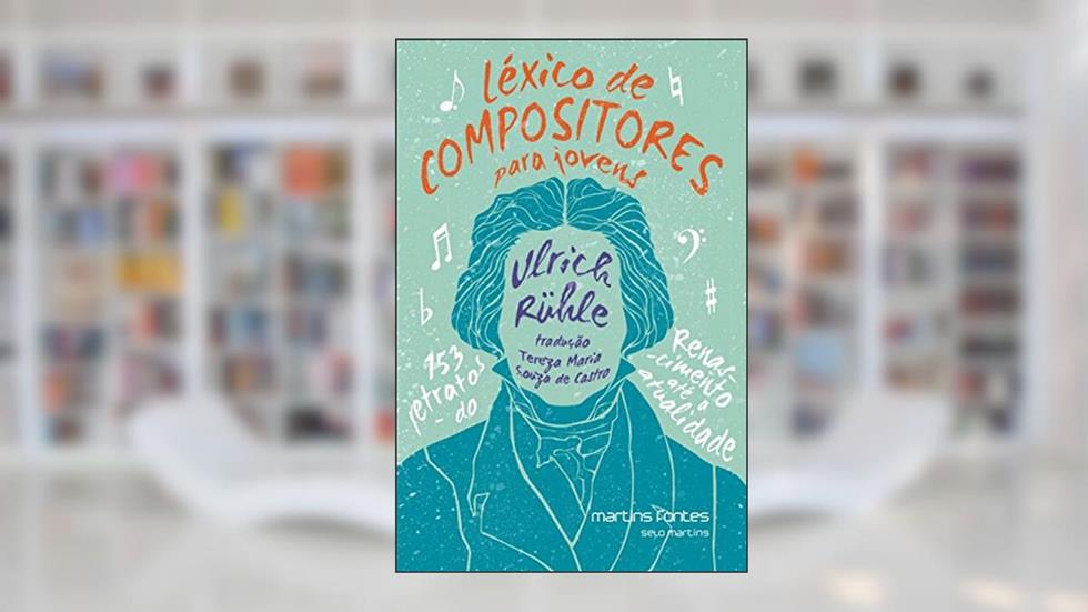 Léxico de compositores para jovens, do autor Ulrich Rühle