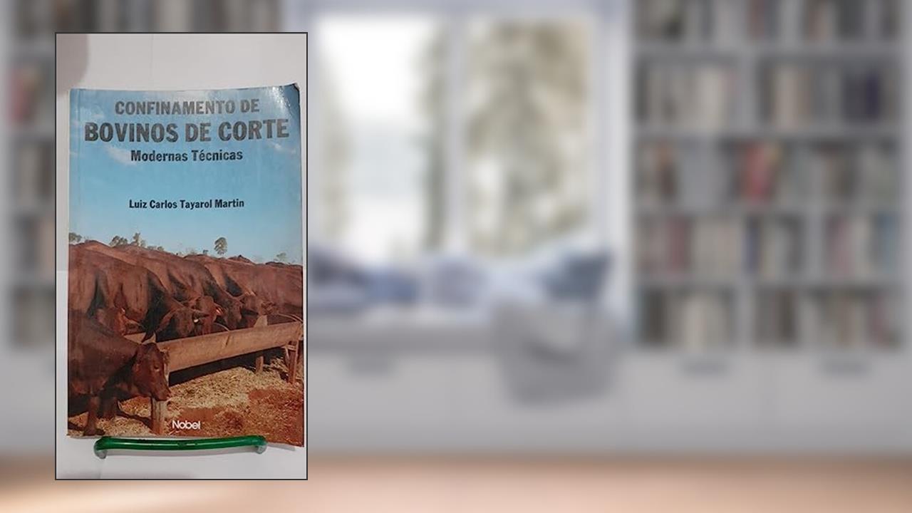 Confinamento de Bovinos de Corte, do autor Luiz Carlos Tayarol Martin