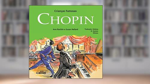 Capa de Chopin - Crianças Famosas, do autor Ann Rachelin