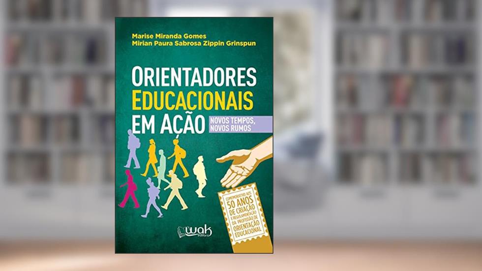 Orientadores Educacionais em Ação. Novos Tempo, Novos Rumos, do autor Marise Miranda Gomes; Mirian Paura